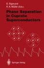 Phase Separation in Cuprate Superconductors : Proceedings of the second international workshop on "Phase Separation in Cuprate Superconductors" September 4 - 10, 1993, Cottbus, Germany - eBook