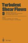 Turbulent Shear Flows 9 : Selected Papers from the Ninth International Symposium on Turbulent Shear Flows, Kyoto, Japan, August 16-18, 1993 - Book