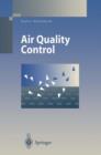 Air Quality Control : Formation and Sources, Dispersion, Characteristics and Impact of Air Pollutants - Measuring Methods, Techniques for Reduction of Emissions and Regulations for Air Quality Control - Book