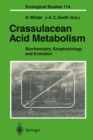 Crassulacean Acid Metabolism : Biochemistry, Ecophysiology and Evolution - eBook