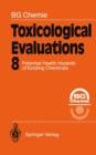 Toxicological Evaluations : Potential Health Hazards of Existing Chemicals - Book