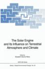 The Solar Engine and Its Influence on Terrestrial Atmosphere and Climate - Book