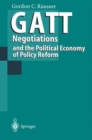 GATT Negotiations and the Political Economy of Policy Reform - Book