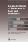 Biogeodynamics of Pollutants in Soils and Sediments : Risk Assessment of Delayed and Non-Linear Responses - Book