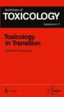 Toxicology in Transition : Proceedings of the 1994 EUROTOX Congress Meeting Held in Basel, Switzerland, August 21-24, 1994 - Book