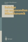 Beitrage zur angewandten Mikrooekonomik : Jochen Schumann zum 65. Geburtstag - Book