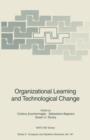 Organizational Learning and Technological Change - Book