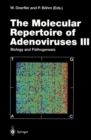 The Molecular Repertoire of Adenoviruses III : Biology and Pathogenesis - eBook