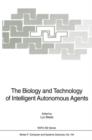 The Biology and Technology of Intelligent Autonomous Agents - Book