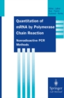 Quantitation of mRNA by Polymerase Chain Reaction : Nonradioactive PCR Methods - eBook