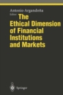 The Ethical Dimension of Financial Institutions and Markets - Book