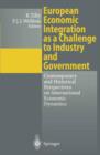 European Economic Integration as a Challenge to Industry and Government : Contemporary and Historical Perspectives on International Economic Dynamics - Book