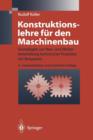 Konstruktionslehre Fur Den Maschinenbau : Grundlagen Zur Neu- Und Weiterentwicklung Technischer Produkte Mit Beispielen - Book