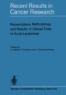 Nomenclature, Methodology and Results of Clinical Trials in Acute Leukemias : Workshop held June 19 and 20, 1972 at the Centre National de la Recherche Scientifique (C.N.R.S.), France - eBook