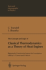 The Concepts and Logic of Classical Thermodynamics as a Theory of Heat Engines : Rigorously Constructed upon the Foundation Laid by S. Carnot and F. Reech - eBook