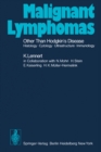 Malignant Lymphomas Other than Hodgkin's Disease : Histology * Cytology * Ultrastructure * Immunology - eBook