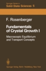 Fundamentals of Crystal Growth I : Macroscopic Equilibrium and Transport Concepts - eBook