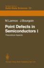 Point Defects in Semiconductors I : Theoretical Aspects - Book