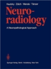 Neuroradiology : A Neuropathological Approach - Book