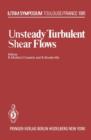 Unsteady Turbulent Shear Flows : Symposium Toulouse, France, May 5-8, 1981 - Book