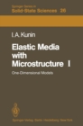 Elastic Media with Microstructure I : One-Dimensional Models - eBook