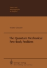 The Quantum Mechanical Few-Body Problem - eBook