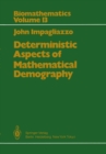 Deterministic Aspects of Mathematical Demography : An Investigation of the Stable Theory of Population including an Analysis of the Population Statistics of Denmark - eBook