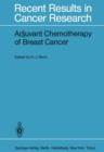 Adjuvant Chemotherapy of Breast Cancer : Papers Presented at the 2nd International Conference on Adjuvant Chemotherapy of Breast Cancer, Kantonsspital St. Gallen, Switzerland, March 1 - 3, 1984 - Book