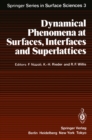 Dynamical Phenomena at Surfaces, Interfaces and Superlattices : Proceedings of an International Summer School at the Ettore Majorana Centre, Erice, Italy, July 1-13, 1984 - eBook