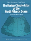 The Bunker Climate Atlas of the North Atlantic Ocean : Volume 1: Observations - eBook