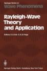 Rayleigh-Wave Theory and Application : Proceedings of an International Symposium Organised by The Rank Prize Funds at The Royal Institution, London, 15-17 July, 1985 - Book