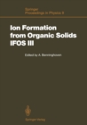 Ion Formation from Organic Solids (IFOS III) : Mass Spectrometry of Involatile Material - eBook