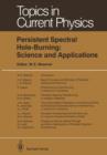 Persistent Spectral Hole-Burning: Science and Applications - Book