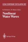 Nonlinear Water Waves : IUTAM Symposium, Tokyo/Japan, August 25-28, 1987 - eBook