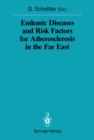 Endemic Diseases and Risk Factors for Atherosclerosis in the Far East - eBook
