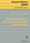 An External Interface for Processing 3-D Holographic and X-Ray Images - eBook