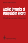 Applied Dynamics of Manipulation Robots : Modelling, Analysis and Examples - eBook