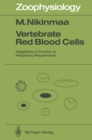 Vertebrate Red Blood Cells : Adaptations of Function to Respiratory Requirements - eBook