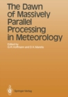 The Dawn of Massively Parallel Processing in Meteorology : Proceedings of the 3rd Workshop on Use of Parallel Processors in Meteorology - eBook