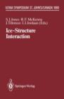 Ice-Structure Interaction : IUTAM/IAHR Symposium St. John's, Newfoundland Canada 1989 - Book