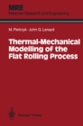 Thermal-Mechanical Modelling of the Flat Rolling Process - eBook