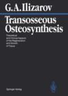Transosseous Osteosynthesis : Theoretical and Clinical Aspects of the Regeneration and Growth of Tissue - Book