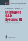Intelligent CAD Systems III : Practical Experience and Evaluation - Book