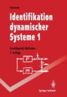 Identifikation dynamischer Systeme 1 : Grundlegende Methoden - Book