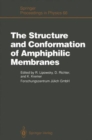 The Structure and Conformation of Amphiphilic Membranes : Proceedings of the International Workshop on Amphiphilic Membranes, Julich, Germany, September 16-18, 1991 - Book