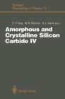 Amorphous and Crystalline Silicon Carbide IV : Proceedings of the 4th International Conference, Santa Clara, CA, October 9-11, 1991 - Book