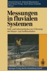 Messungen in Fluvialen Systemen : Feld- Und Labormethoden Zur Erfassung Des Wasser- Und Stoffhaushaltes - Book