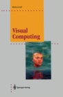 Visual Computing : The Integration of Computer Graphics, Visual Perception and Imaging - eBook