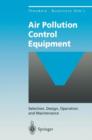 Air Pollution Control Equipment : Selection, Design, Operation and Maintenance - Book