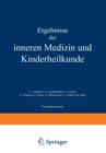 Ergebnisse Der Inneren Medizin Und Kinderheilkunde : Vierunddreissigster Band - Book